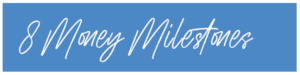 8 Money Milestones